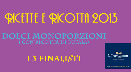 Dolci monoporzioni di bufala, oggi tocca a loro.