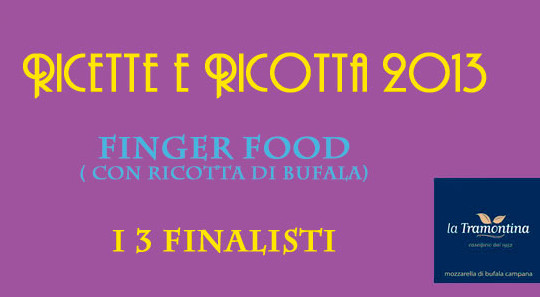 Conosciamo i finalisti della categoria finger food di bufala.